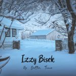 ‘No better time of year’ from ‘Izzy Bisek’ is a 2021 Christmas song now on the playlist at New York FM Digital.