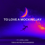 Tom & His Free Mockingbirds’ New Hit ‘To Love A MockingJay’ ft Avrilliank on New York FM Digital Daily A-List Playlist