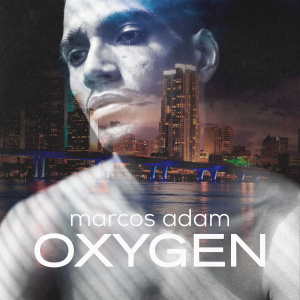 Marcos Adam Elevates the Dance Floor with “Oxygen,” Now Added to New York’s A-List Playlist