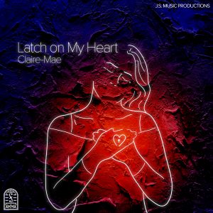 “Latch on My Heart” Finds Claire-Mae Blending Retro Glow and Modern Warmth on the A-List