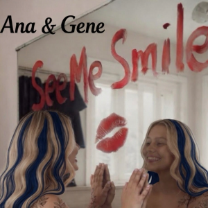 Ana & Gene Turn Struggle Into Triumph With The Empowering ‘I Feel Alive So Alive’ And ‘See Me Smile’