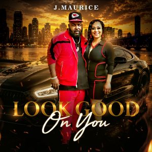 New Music Discovery: J’Maurice Shines on “Look Good on You”