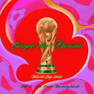 A-LIST WORLD CUP PICK: Celebrate the Beautiful Game With New Music From Tom & His Free Mockingbirds and Free Mockingbirds