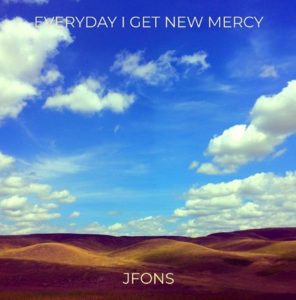 JFONS Reveals the Heart and Message Behind “EVERYDAY I GET NEW MERCY”